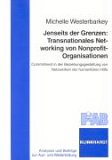 Jenseits der Grenzen. Transnationales Networking von Nonprofit-Organisationen. Commitment in der Beziehungsgestaltung von Netzwerken der humanitären Hilfe. (Analysen und Beiträge zur Aus- und Weiterbildung) - Westerbarkey, Michelle