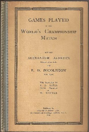 Capablanca - Alekhine World Championship Match 1927