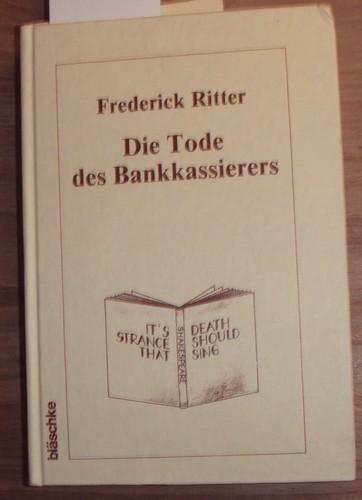 Die Tode des Bankkassierers. - Ritter, Frederick