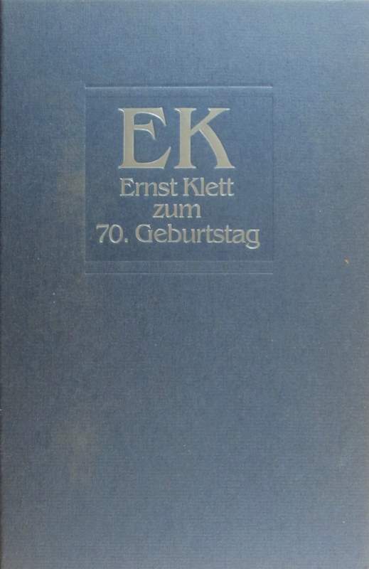 EK. Ernst Klett zum 70. Geburtstag. - Klett, Michael [Hrsg.] und Ernst Klett (gefeierte Person)
