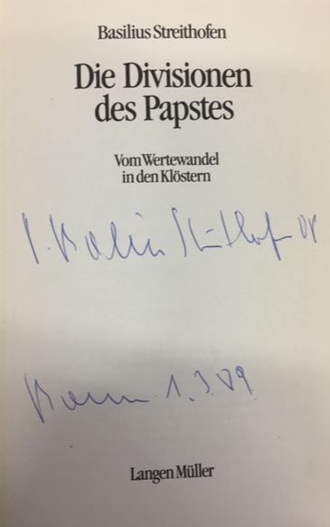 Die Divisionen des Papstes.- signiert, Erstausgabe Vom Wertewandel in den Klöstern., - Streithofen, Heinrich Basilius.