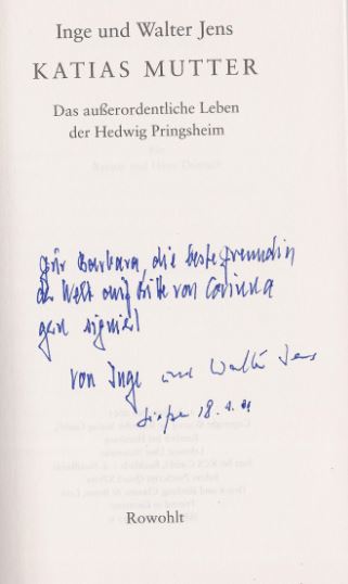 Katias Mutter. Das außerordentliche Leben der Hedwig Pringsheim. - Jens, Inge und Walter Jens.