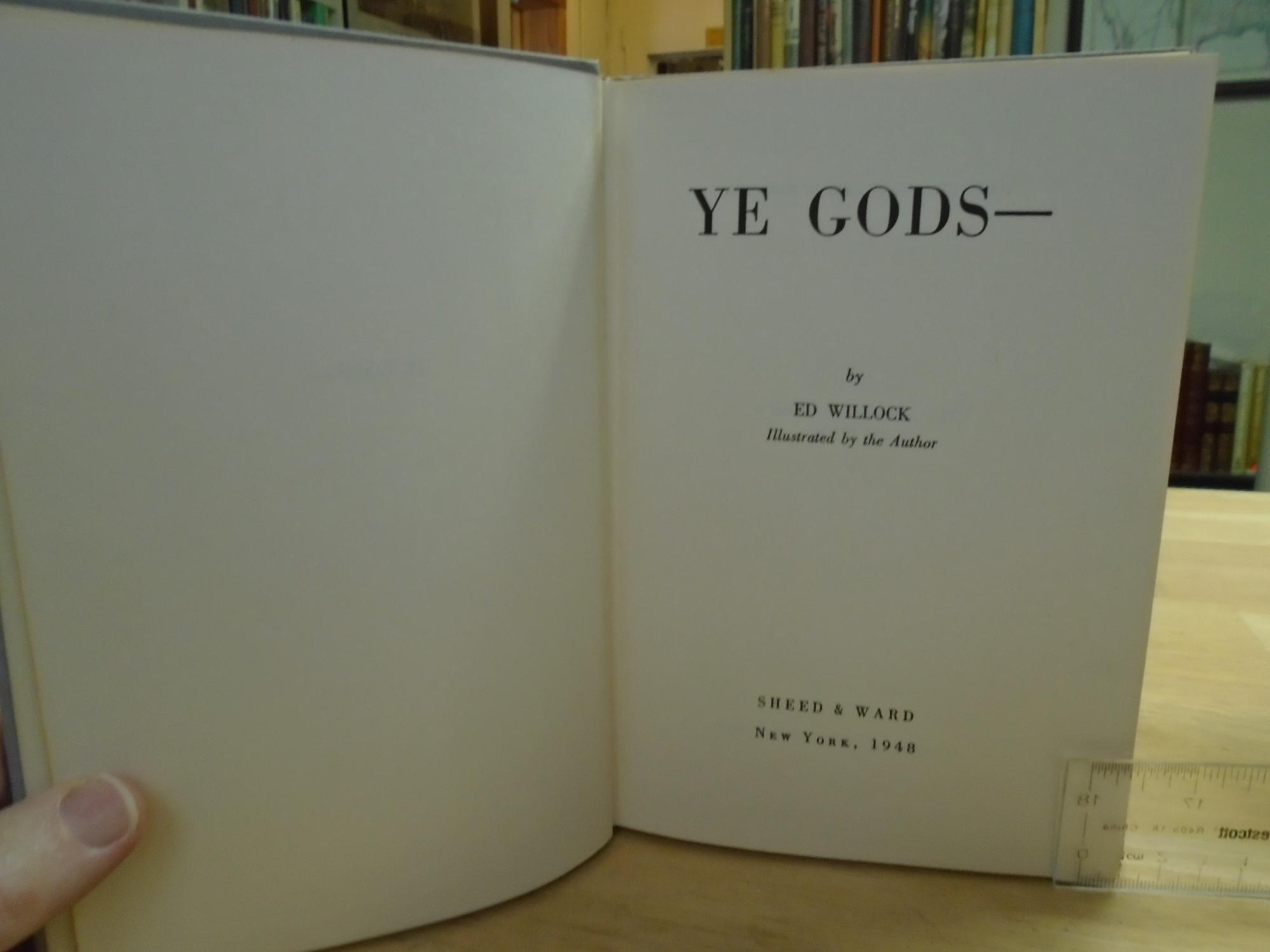 Ye Gods-- by Willock, Ed: VG+ Hardcover (1948) 1st edition | Gunstock ...