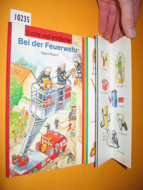 Suche und entdecke: Bei der Feuerwehr - Büsch, Sigrid