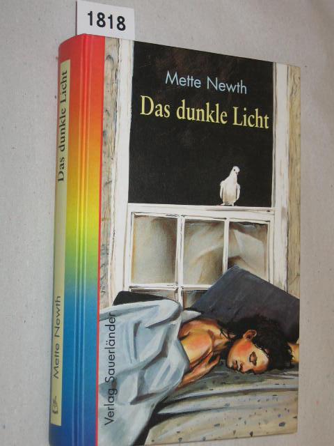 Das dunkle Licht. Deutsch von Gabriele Haefs. - Newth, Mette