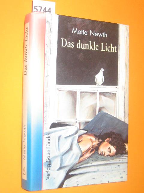 Das dunkle Licht. Deutsch von Gabriele Haefs. - Newth, Mette