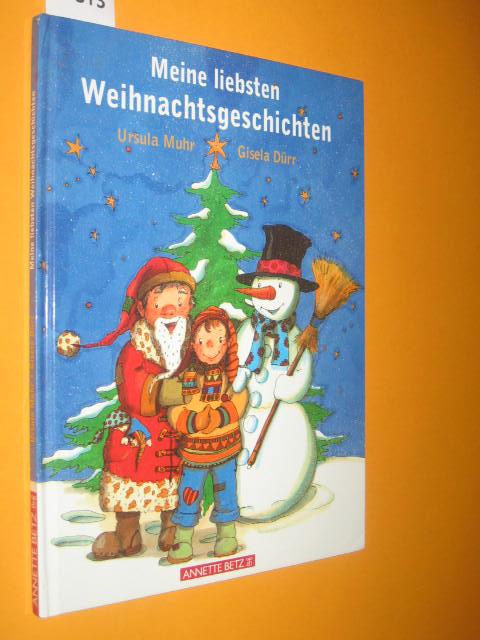 Meine liebsten Weihnachtsgeschichten. Mit Bildern von Gisela Dürr - Muhr, Ursula