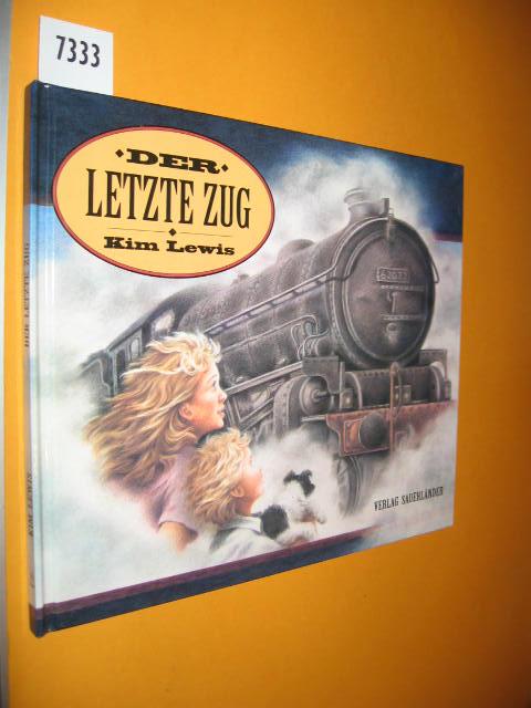 Der letzte Zug. Deutsch von Rolf Inhauser. - Lewis, Kim