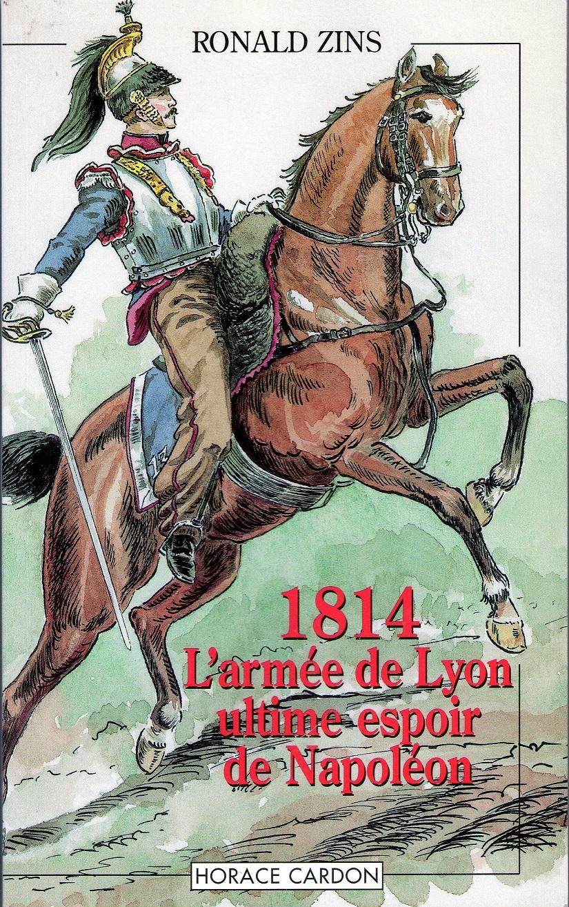 L ARMEE DE LYON 1814 Ultime Espoir Napoleon AUGEREAU Ronald Zins [Bon] [Couverture souple]