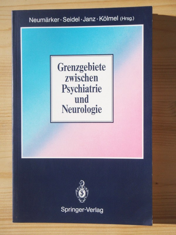 Grenzgebiete zwischen Psychiatrie und Neurologie - Neumärker, Klaus-Jürgen [Hrsg.]