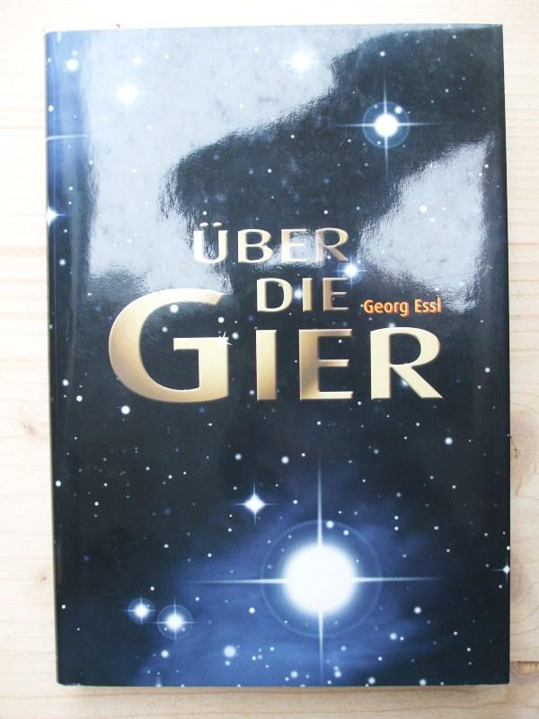 Über die Gier - Essl, Georg