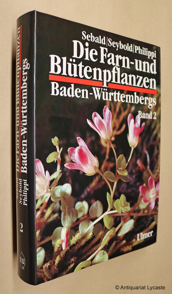 Die Farn- und Blütenpflanzen Baden-Württembergs. Band 2: Spezieller Teil (Spermatophyta, Unterklasse Dilleniidae) Hypericaceae bis Primulaceae. - Sebald, Okar, Siegmund Seybold und Georg Philippi (Hrsg.)