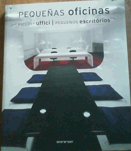 Pequeas Oficinas / Piccoli Uffici. Pequeos Escritorios (Spanish Edition) - Schleifer,Simone [Editor]