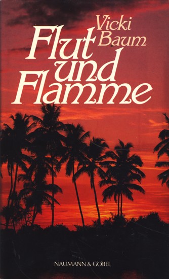 Flut und Flamme ;. - Baum, Vicki