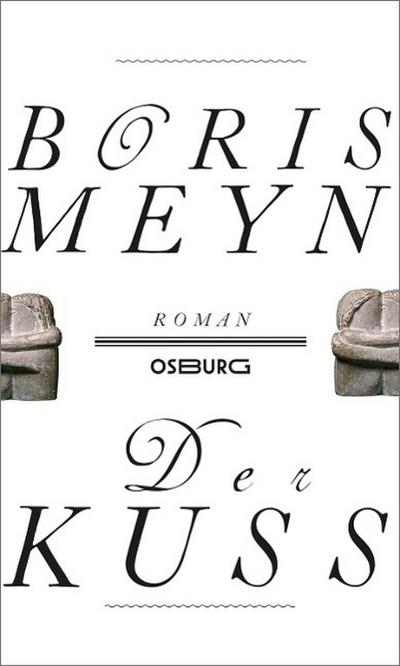 Der Kuss : Roman - Boris Meyn