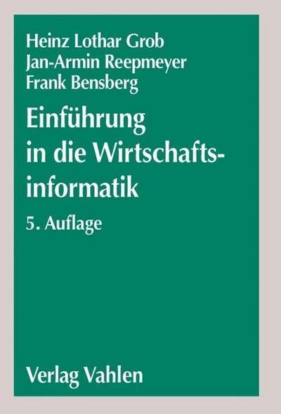 Einführung in die Wirtschaftsinformatik - Heinz Lothar Grob