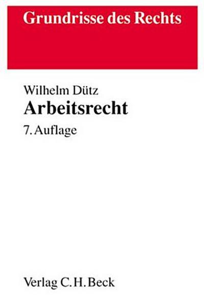 Arbeitsrecht - Wilhelm Dütz, Heike Jung