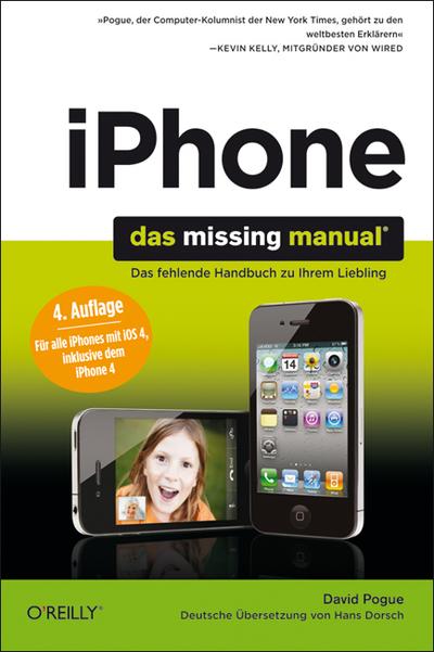 iPhone: Das Missing Manual : Das fehlende Handbuch zu Ihrem Liebling. Für alle iPhones mit iOS 4, inklusive dem iPhone 4. Behandelt auch die Neuerungen des kostenlosen Software-Updates 4.2 - David Pogue