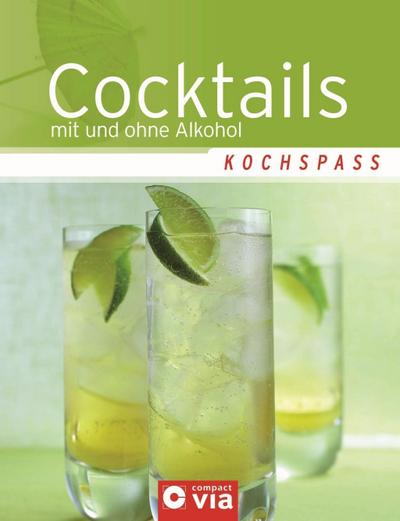 Kochspaß - Cocktails : Mit und ohne Alkohol