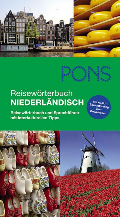 PONS Reisewörterbuch Niederländisch : Reisewörterbuch und Sprachführer mit interkulturellen Tipps. Mit Audio-Sprachtraining zum Downloaden