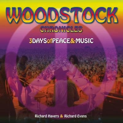 WOODSTOCK CHRONICLES : 3 Days of Peace & Music - Richard Havers