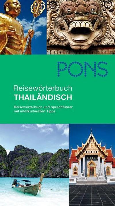 PONS Reisewörterbuch Thailändisch : Reisewörterbuch und Sprachführer mit interkulturellen Tipps. Im richtigen Moment das richtige Wort