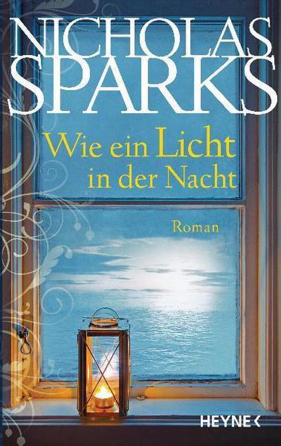 Wie ein Licht in der Nacht: Roman : Roman - Nicholas Sparks