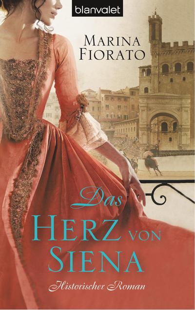 Das Herz von Siena: Historischer Roman : Historischer Roman - Marina Fiorato