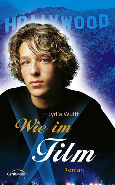 Wie im Film: Roman : Roman - Lydia Wulff