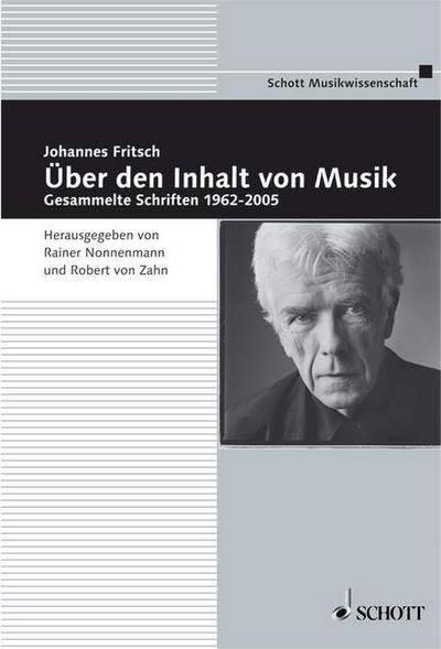 Über den Inhalt von Musik: Gesammelte Schriften 1964-2006 (Kölner Schriften zur Neuen Musik) : Gesammelte Schriften 1964-2006. Band 10. - Johannes Fritsch