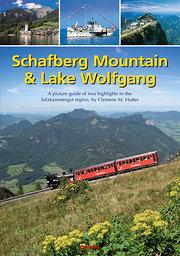 Schafberg Mountain & Lake Wolfgang: A picture guide of two highlights in the Salzkammergut region : A picture guide of two highlights in the Salzkammergut region - Clemens M. Hutter