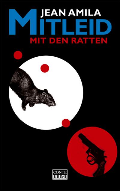 Mitleid mit den Ratten : Krimi - Jean Amila, Helm S. Germer