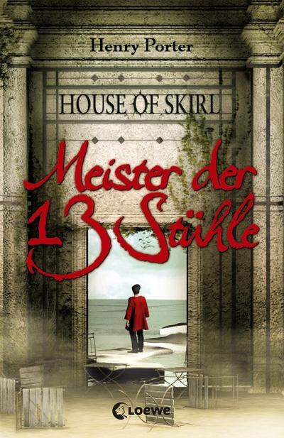 House Of Skirl 01. Meister der 13 Stühle : House of Skirl - Henry Porter