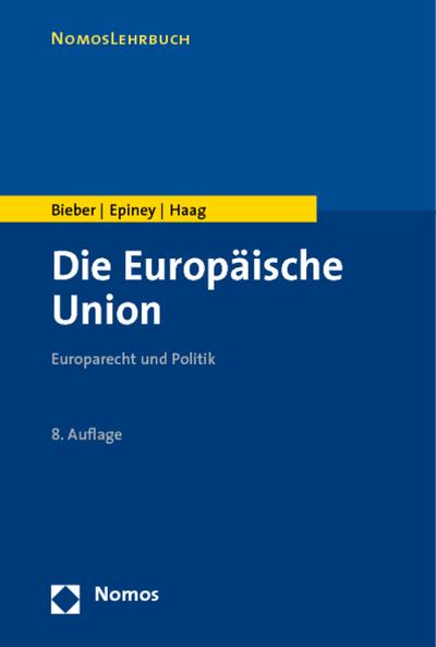 Die Europäische Union: Europarecht und Politik - Roland Bieber, Astrid Epiney, Marcel Haag