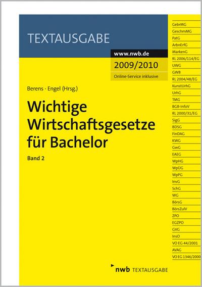 Wichtige Wirtschaftsgesetze für Bachelor 2: Beinhaltet u.a. den Gewerblichen Rechtschutz, IT, Bank- und Kapitalmarktrecht - Holger Berens,Hans-Peter Engel