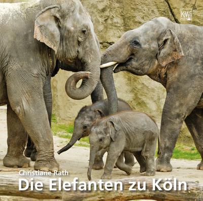 Elefanten zu Köln - Christiane Rath