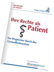 Ihre Rechte als Patient: Ein Wegweiser durch das Gesundheitssystem - Kathrin Becker-Schwarze, Anette Drewes-Kirchhoff, Gerd Wenzel