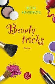 Beauty-Tricks : Roman. Deutsche Erstausgabe - Beth Harbison