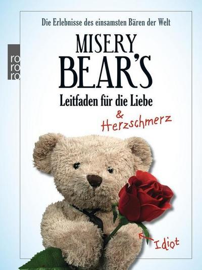 Misery Bear's Leitfaden für die Liebe : Die Erlebnisse des einsamsten Bären der Welt - Christoph Bausum