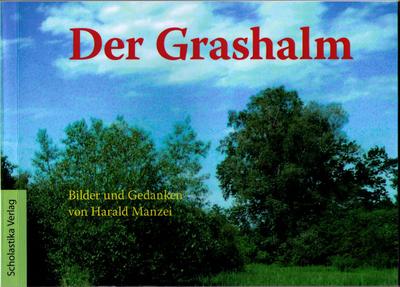 Der Grashalm : Bilder und Gedanken - Harald Manzei