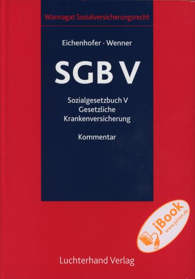 Kommentar zum Sozialgesetzbuch V: Gesetzliche Krankenversicherung : Sozialgesetzbuch V, Gesetzliche Krankenversicherung