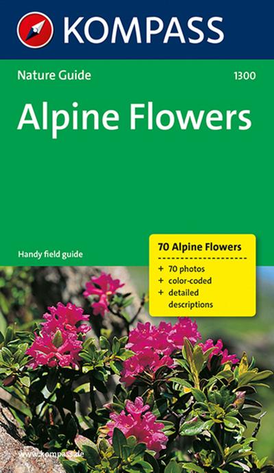 Kompass-Naturführer Alpine Flowers : Englische Ausgabe, KOMPASS-Naturführer 1300 - Christine Jaitner