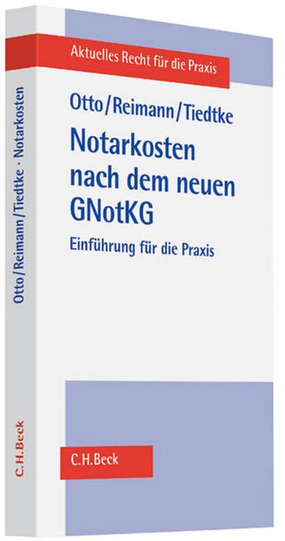 Notarkostenrecht nach dem neuen GNotKG : Einführung in die Praxis - Klaus Otto