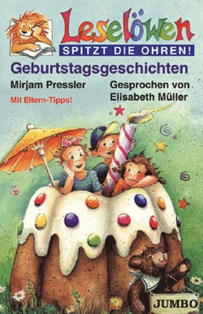 Leselöwen spitzt die Ohren. Geburtstagsgeschichten. Cassette. : Mit Eltern-Tipps - Mirjam Pressler,Elisabeth Müller,Jens Kronbügel