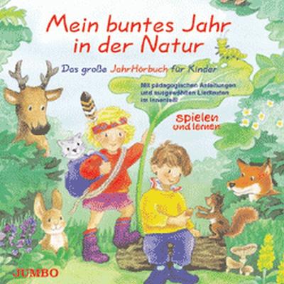 Mein buntes Jahr in der Natur. Cassette. . Das große JahrHöhrbuch für Kinder : Das große JahrHörbuch für Kinder. Mit pädagogischen Anleitungen und ausgewählten Liedtexten - Bernd Stephan,Rolf Nagel,Erika Skrotzki