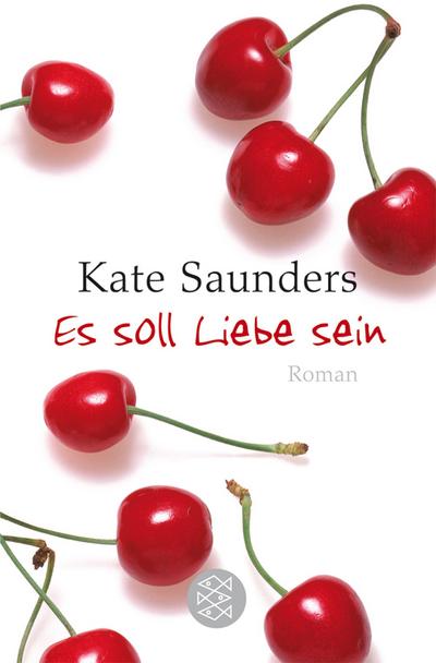 Es soll Liebe sein : Roman - Kate Saunders