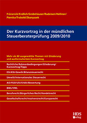 Der Kurzvortrag in der mündlichen Steuerberaterprüfung 2009/2010 : Mehr als 80 ausgewählte Themen mit Gliederung und ausformuliertem Kurzvortrag - Thomas Fränznick,Alexander Endlich,Günter Endlich,Uwe Grobshäuser,Rolf-Rüdiger Radeisen,Klaus Pientka,Jörg W. Hellmer,Ralf Trabold,Hans Peter Zbanyszek