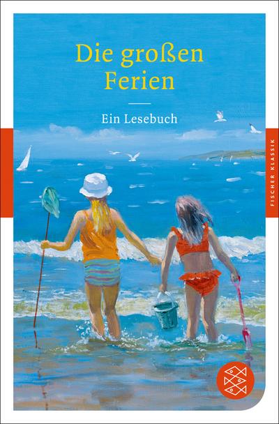 Die großen Ferien: Ein Lesebuch (Fischer Klassik) : Ein Lesebuch - Unknown