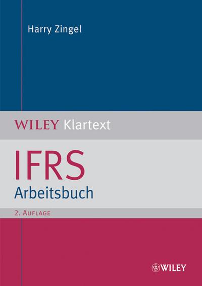 IFRS Arbeitsbuch (Wiley Klartext) : Klartext - Harry Zingel