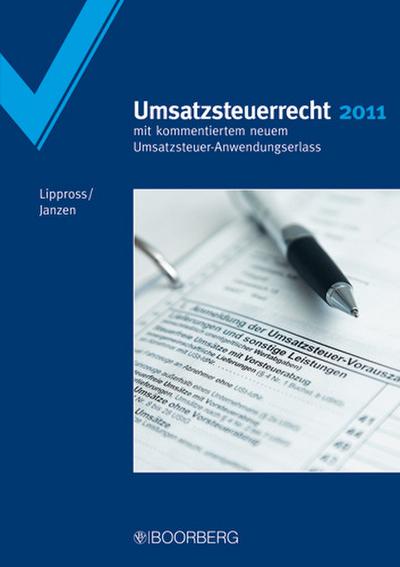 Umsatzsteuerrecht 2011 : mit kommentiertem neuem Umsatzsteuer-Anwendungserlass - Otto-Gerd Lippross, Hans-Georg Janzen